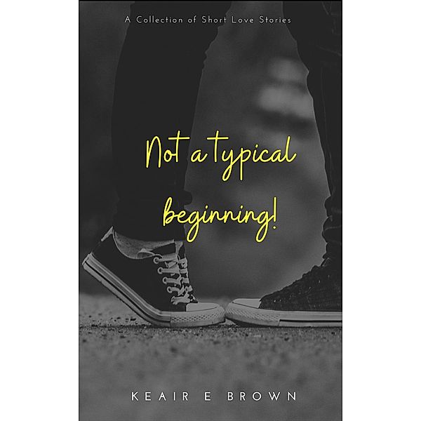 Not A Typical Beginning!, Keair Brown