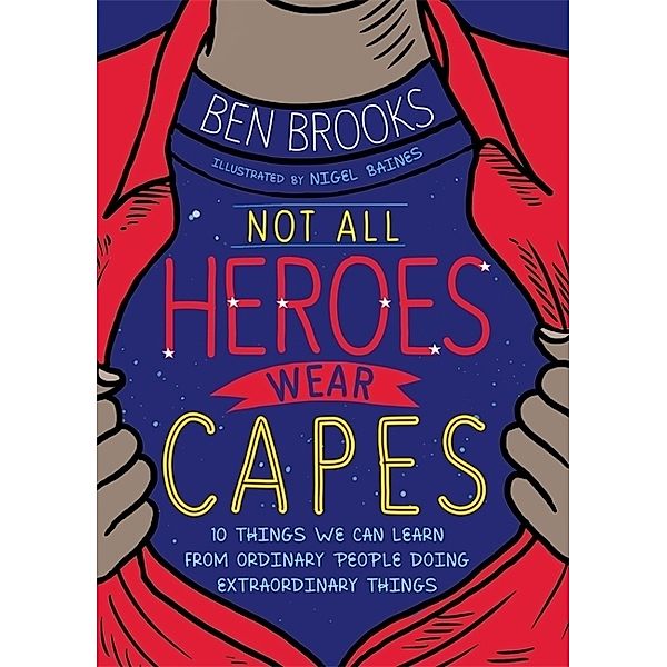 Not All Heroes Wear Capes, Ben Brooks