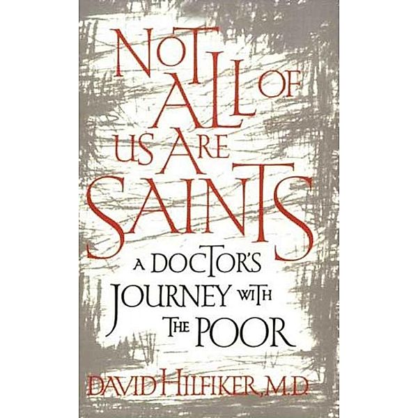 Not All of Us Are Saints, David Hilfiker