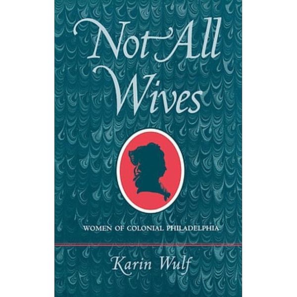 Not All Wives, Karin A. Wulf