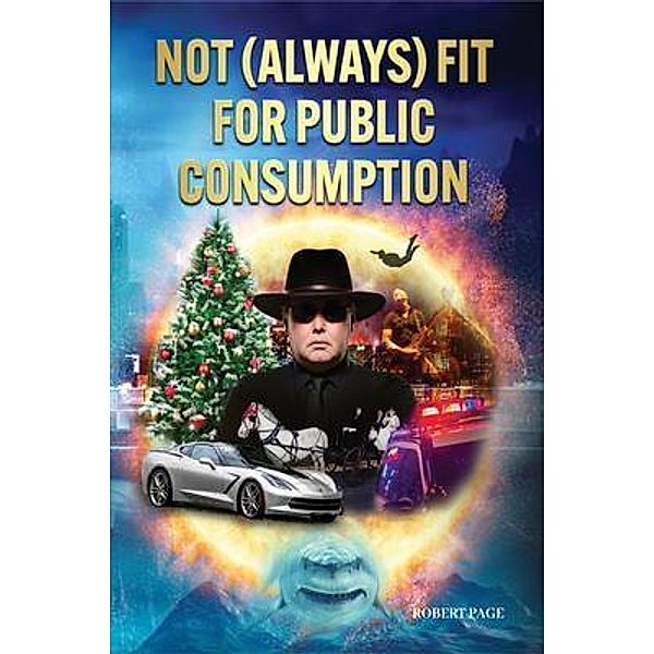 Not (Always) Fit for Public Consumption / Robert Page, Robert Page