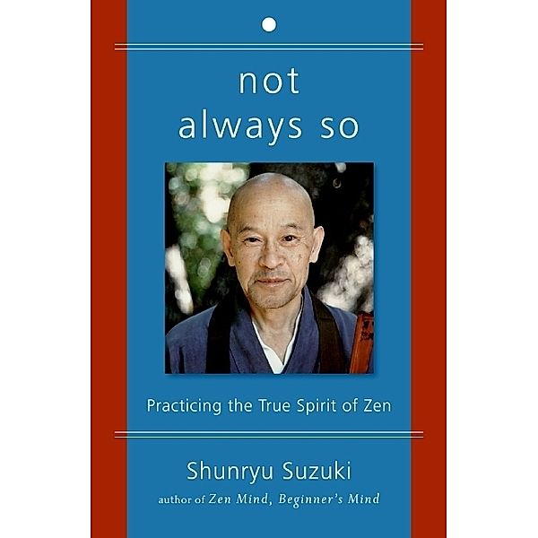 Not Always So, Shunryu Suzuki, Edward Espe Brown, Zen Center San Francisco