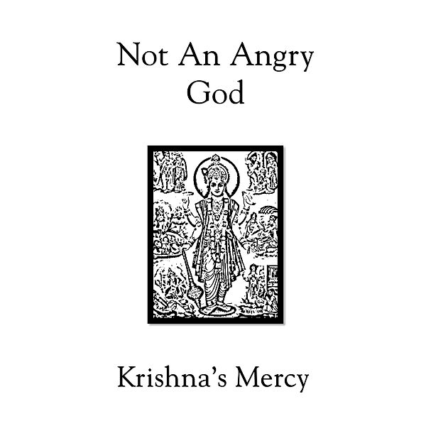 Not An Angry God, Krishna's Mercy