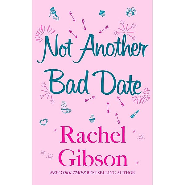 Not Another Bad Date / Writer Friends, Rachel Gibson