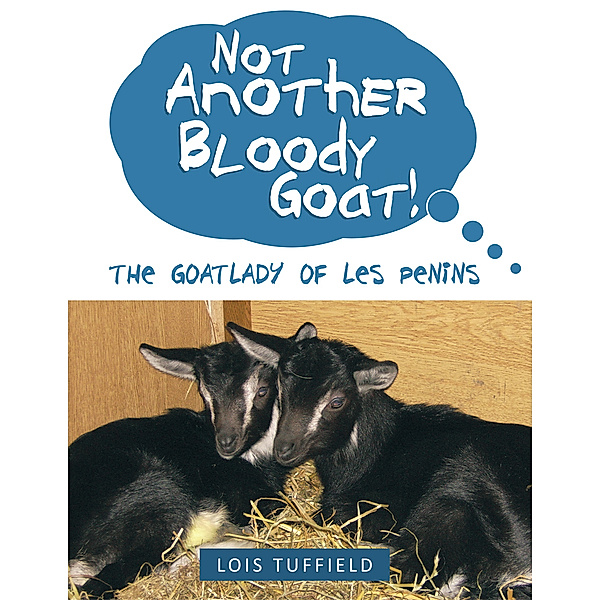 Not Another Bloody Goat!, Lois Tuffield