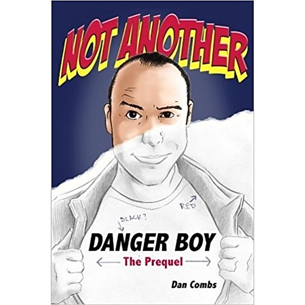 Not Another Danger Boy: The Prequel, Dan Combs