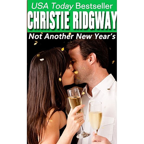 Not Another New Year's (Holiday Duet Book 2), Christie Ridgway