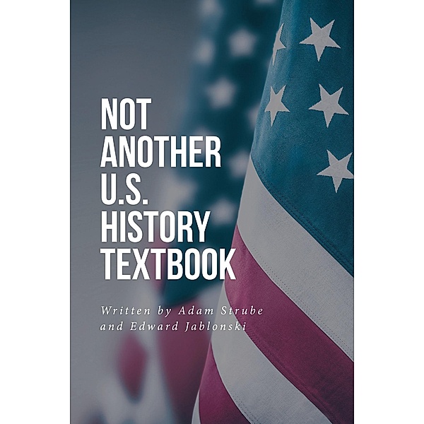 Not Another U.S. History Textbook, Adam Strube