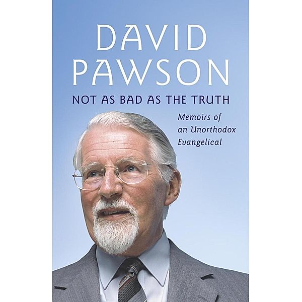 Not As Bad As The Truth / Hodder & Stoughton, David Pawson