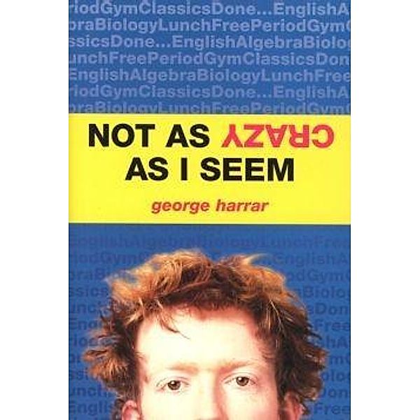 Not As Crazy As I Seem / Clarion Books, George Harrar