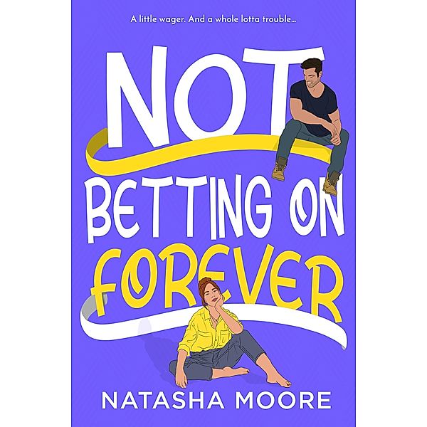 Not Betting on Forever / The Single Ladies of Lakeside Bd.2, Natasha Moore