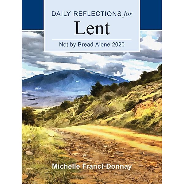 Not By Bread Alone 2020 / Liturgical Press, Michelle Francl-Donnay