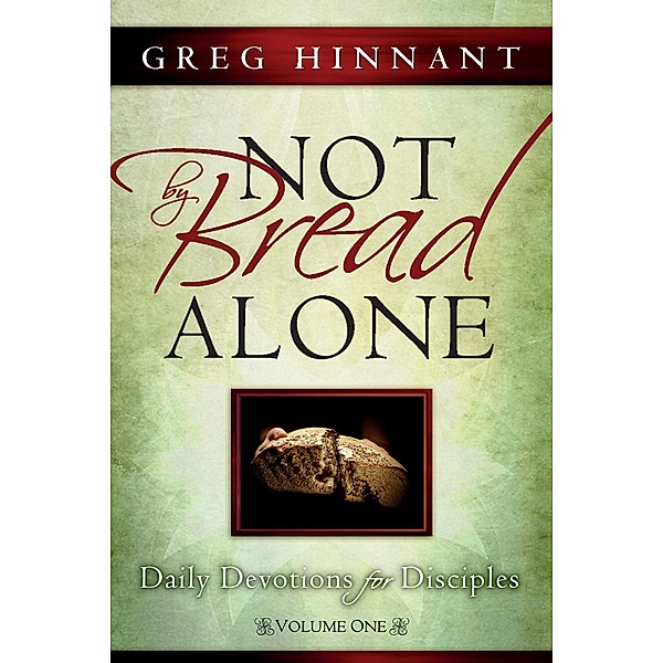 Not By Bread Alone, Greg Hinnant