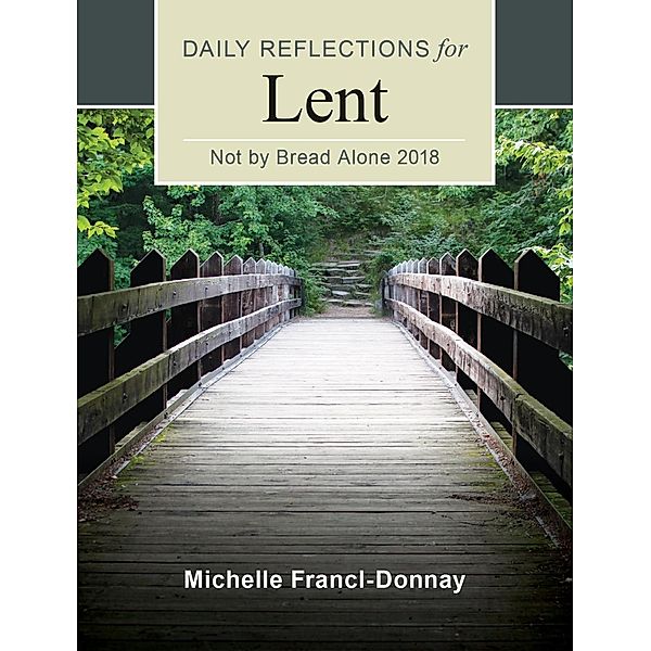 Not By Bread Alone / Liturgical Press, Michelle Francl-Donnay