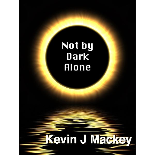 Not by Dark Alone, Kevin Mackey