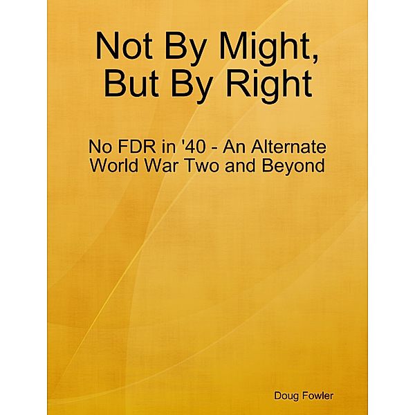 Not By Might, But By Right, Doug Fowler