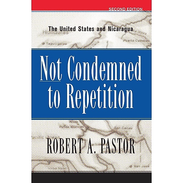 Not Condemned To Repetition, Robert Pastor