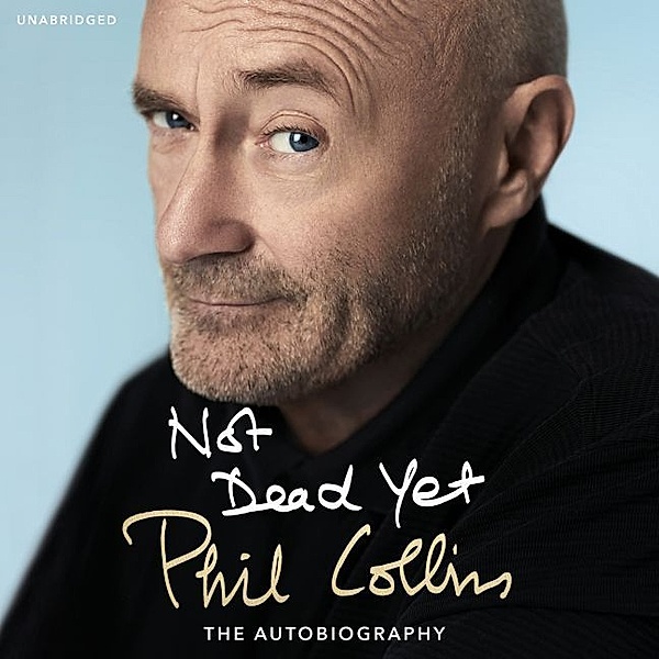 Not Dead Yet: The Autobiography,Audio-CD, Phil Collins