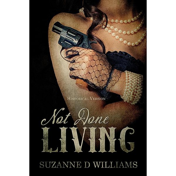 Not Done Living, Suzanne D. Williams