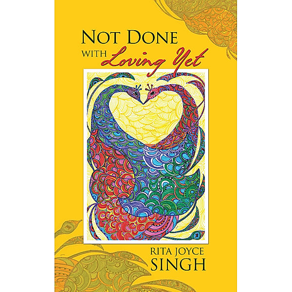 Not Done with Loving Yet, Rita Joyce Singh