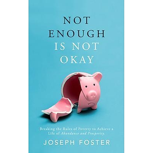 NOT ENOUGH IS NOT OKAY, Joseph Foster