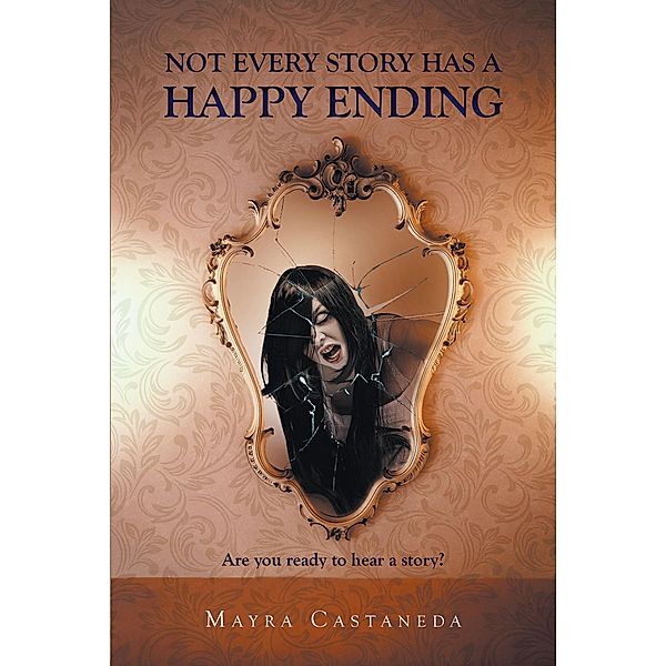 Not Every Story has a Happy Ending, Mayra Castaneda