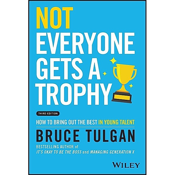 Not Everyone Gets a Trophy, Bruce Tulgan