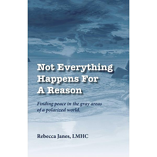 Not Everything Happens for a Reason, Rebecca Janes