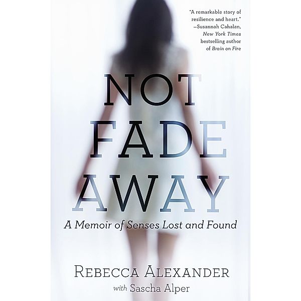 Not Fade Away, Rebecca A. Alexander, Sascha Alper