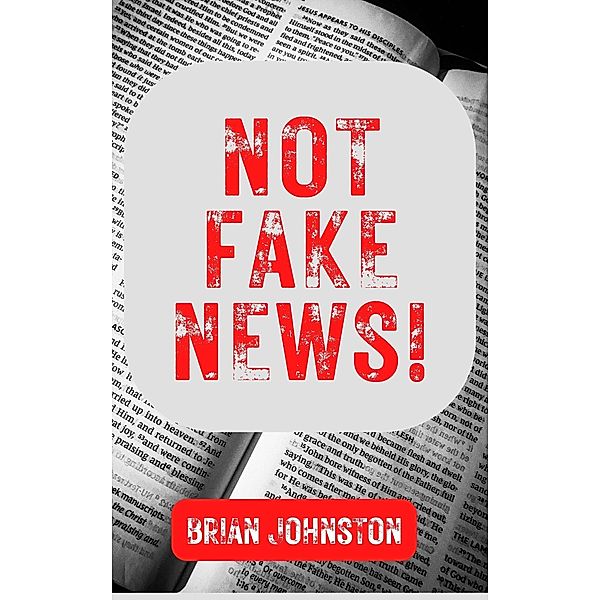 Not Fake News (Search For Truth Bible Series) / Search For Truth Bible Series, Brian Johnston