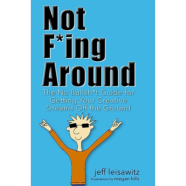 Not F*ing Around, Jeff Leisawitz