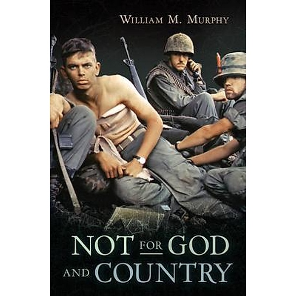 Not for God and Country, William M. Murphy