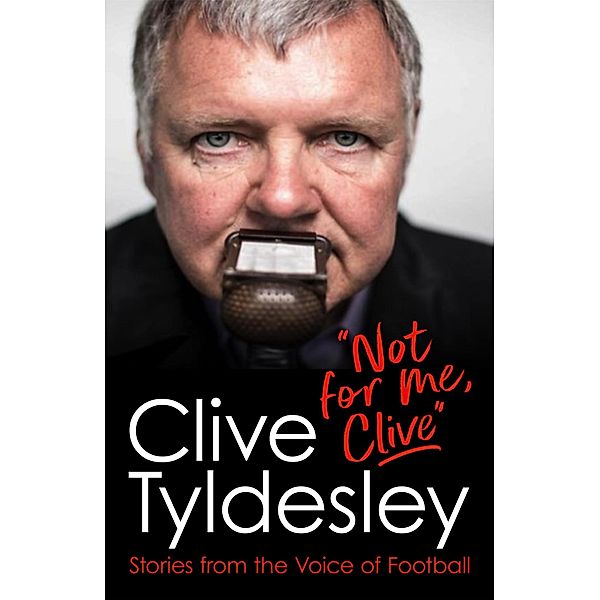 Not For Me, Clive, Clive Tyldesley