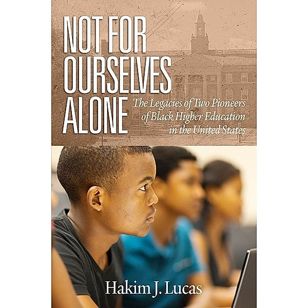 Not For Ourselves Alone, Hakim J Lucas