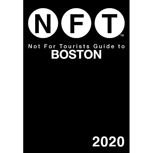 Not For Tourists Guide to Boston 2020 / Not For Tourists, Not For Tourists