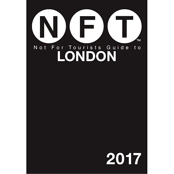 Not For Tourists Guide to London 2017 / Not For Tourists, Not For Tourists