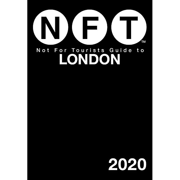 Not For Tourists Guide to London 2020 / Not For Tourists, Not For Tourists