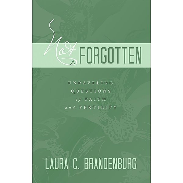 Not Forgotten, Laura C. Brandenburg