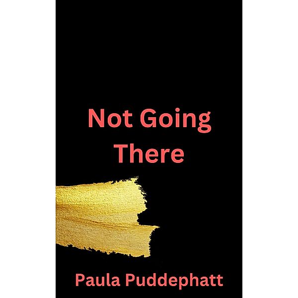 Not Going There, Paula Puddephatt