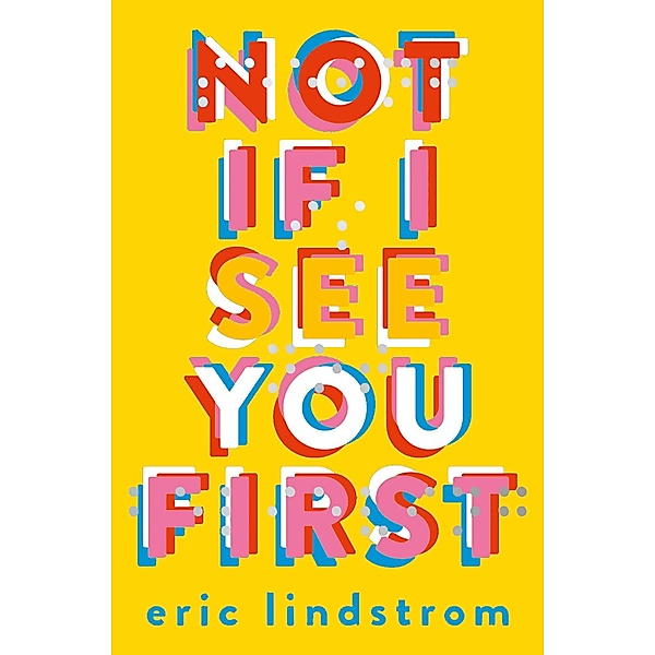 Not If I See You First, Eric Lindstrom