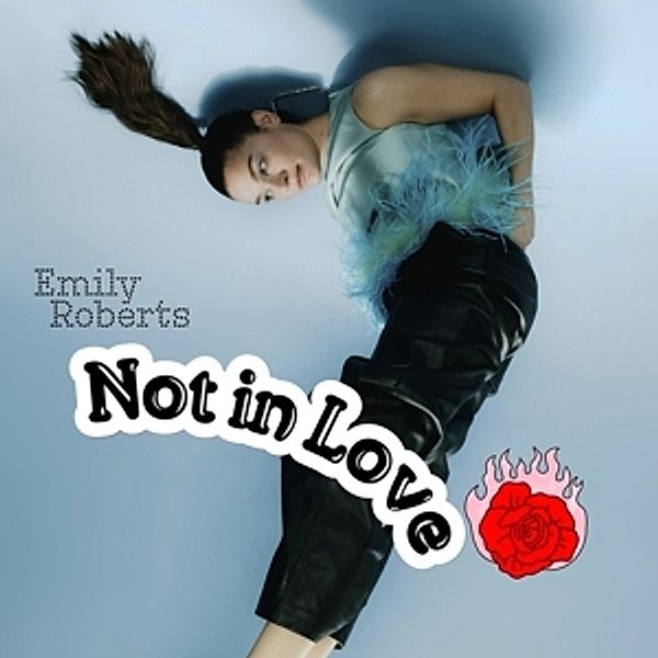 Not In Love, Emily Roberts