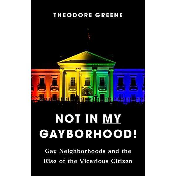 Not in My Gayborhood, Theodore Greene