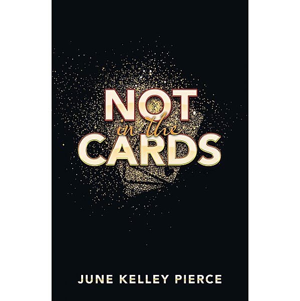 Not in the Cards, June Kelley Pierce