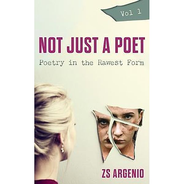 Not Just a Poet. Vol 1 / ZS Argenio, Zs Argenio