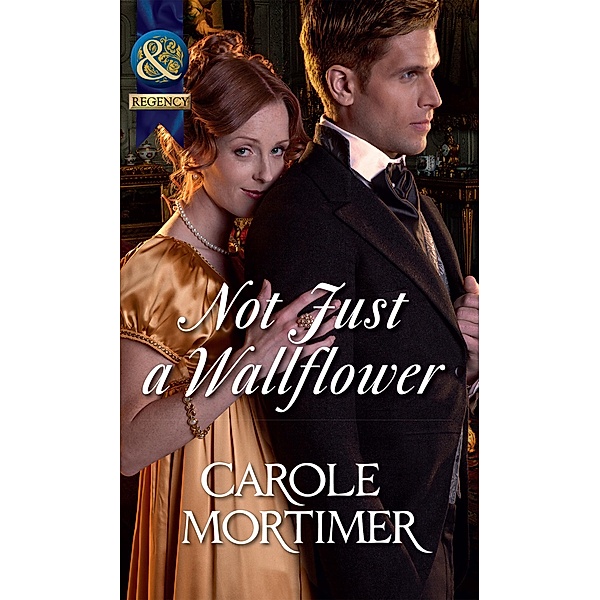 Not Just a Wallflower (Mills & Boon Historical) (A Season of Secrets, Book 3) / Mills & Boon Historical, Carole Mortimer