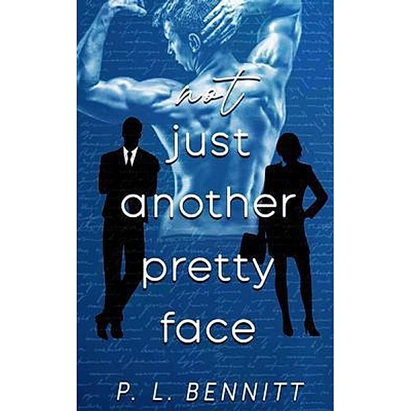 NOT JUST ANOTHER PRETTY FACE, P. L. Bennitt