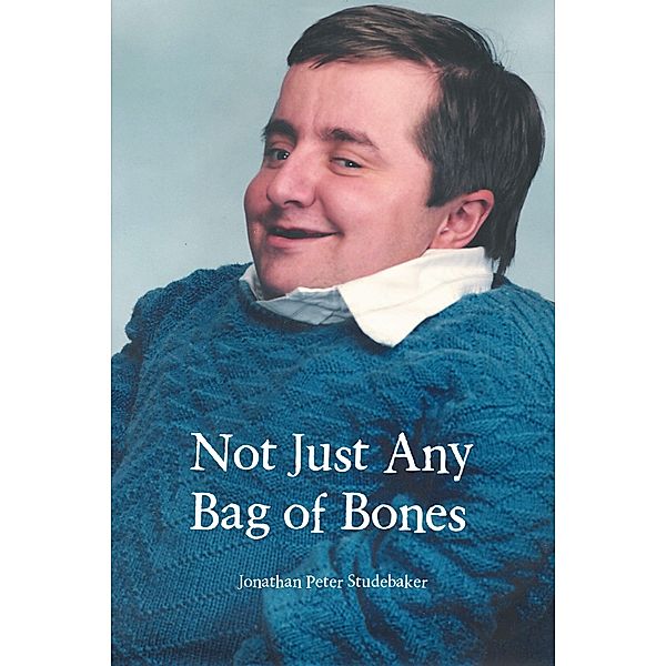 Not Just Any Bag of Bones, Jonathan Peter Studebaker