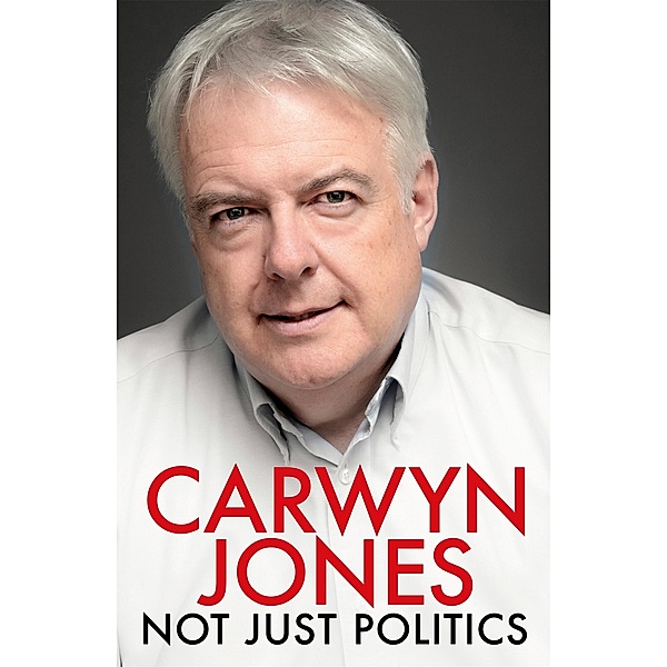 Not Just Politics, Carwyn Jones