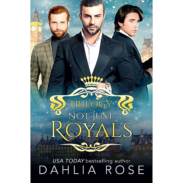 Not Just Royals Trilogy / Not Just Royals, Dahlia Rose