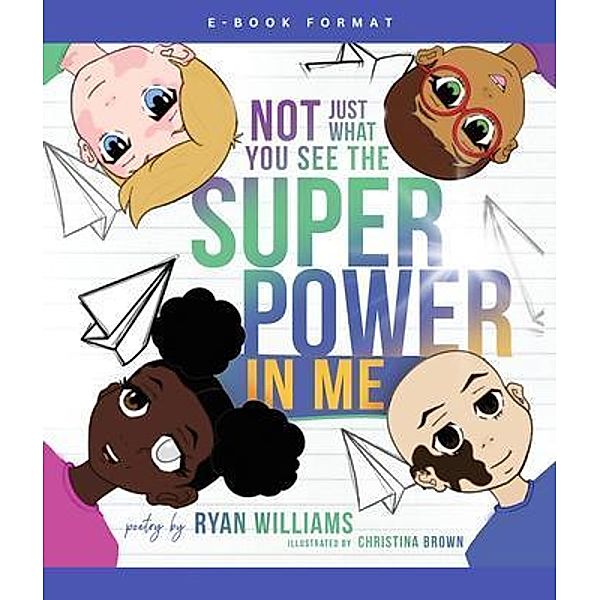 Not Just What You See the Super Power in Me, Ryan Williams